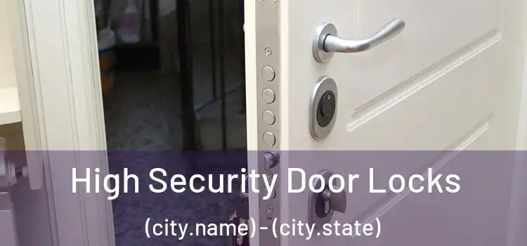 High Security Door Locks (city.name) - (city.state)
