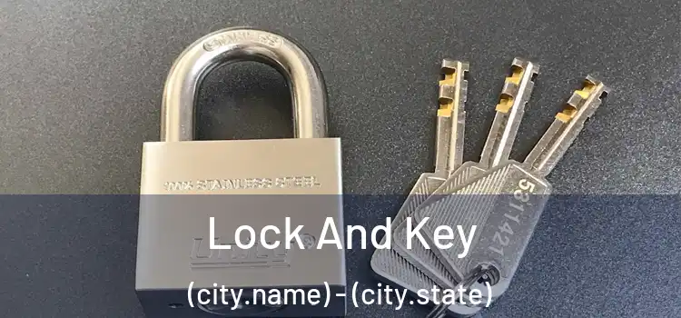 Lock And Key (city.name) - (city.state)